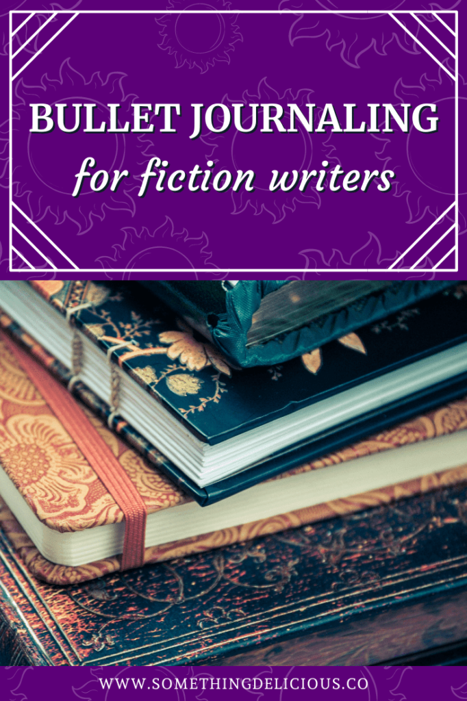 Bullet Journaling For Fiction Writers Something Delicious