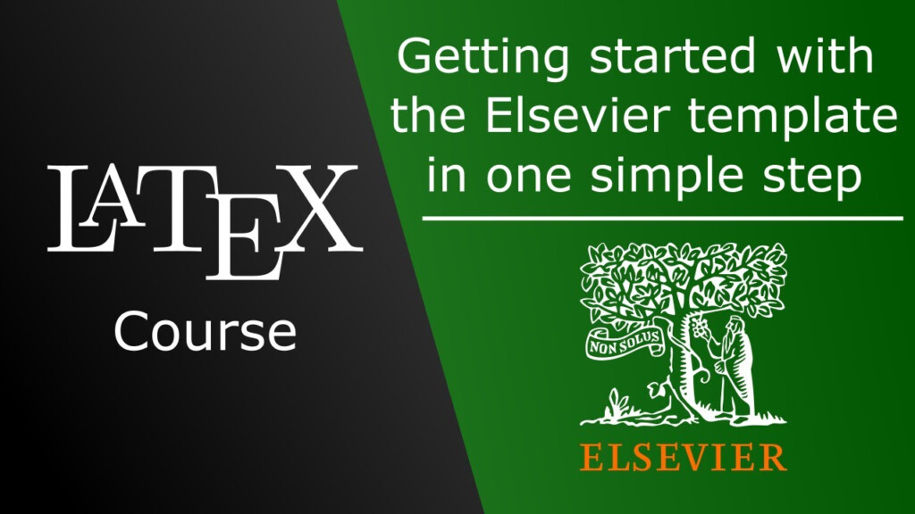 How To Get Started And Write A Paper With The LaTeX Elsevier Template 